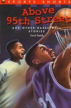 Above 95th Street: And Other Basketball Stories