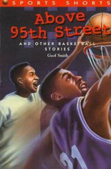 Paperback Above 95th Street: And Other Basketball Stories Book