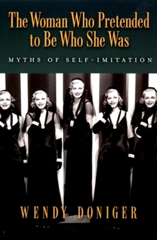 Paperback The Woman Who Pretended to Be Who She Was: Myths of Self-Imitation Book