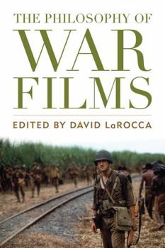 The Philosophy of War Films - Book  of the Philosophy of Popular Culture