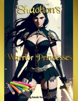 Paperback Shaolion's Warrior Princesses: Coloring book for adults +15 Book
