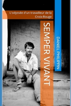 Paperback Semper Vivant: L'odyssée d'un travailleur de la Croix-Rouge [French] Book