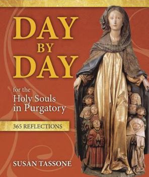 Paperback Day by Day for the Holy Souls in Purgatory: 365 Reflections Book
