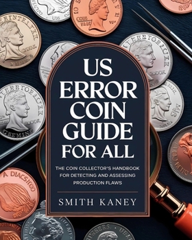 Paperback US Error Coin Guide 2025 for All: The Coin Collector's Handbook for Detecting and Assessing Production Flaws Book