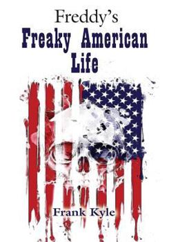 Paperback Freddy's Freaky American Life - 2019 edition Book