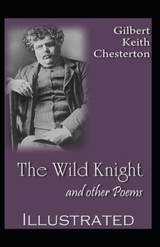 "The Wild Knight And Other Poems Illustrated"