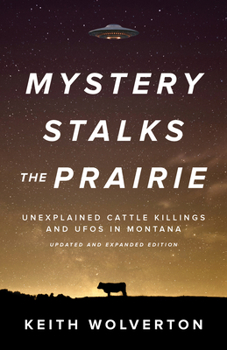 Paperback Mystery Stalks the Prairie: Unexplained Cattle Killings and UFOs in Montana Book