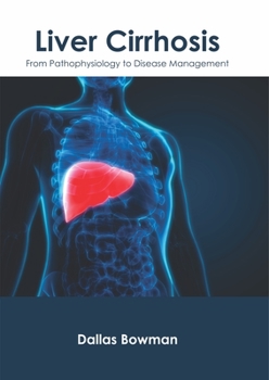 Liver Cirrhosis: From Pathphysiology to Disease Management (Falk Symposium) (Falk Symposium)