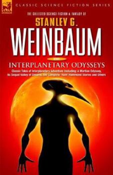 Paperback Interplanetary Odysseys - Classic Tales of Interplanetary Adventure Including: A Martian Odyssey, its Sequel Valley of Dreams, the Complete 'Ham' Hamm Book