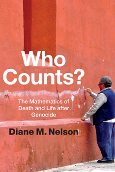 Paperback Who Counts?: The Mathematics of Death and Life After Genocide Book