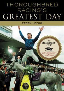 Hardcover Thoroughbred Racing's Greatest Day: The Breeders' Cup 20th Anniversary Celebration Book