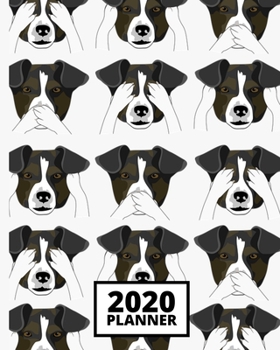 2020 Planner: Dog 1-Year Daily, Weekly and Monthly Organizer With Calendar, Gifts For Dog Lovers And Owners, Women, Men, Adults and Kids (8 x 10)