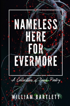 Paperback Nameless Here For Evermore: A Collection of Dark Poetry Book