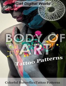 Paperback Body Of Art: Tattoo Patterns Colorful Butterflies Tattoo Patterns Book