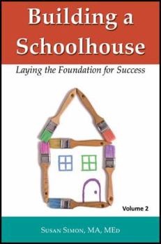 Paperback Building a Schoolhouse: Laying the Foundation for Success, Volume 2 Book