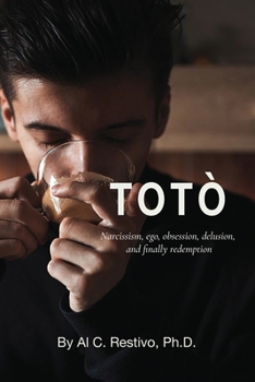 Paperback Totò; Narcissism, ego, obsession, delusion, and finally redemption Book