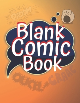 Blank Comic Book: A Large Sketchbook for Kids and Adults to Creativity and Draw Comics or Graphic Novels (vol. 3)