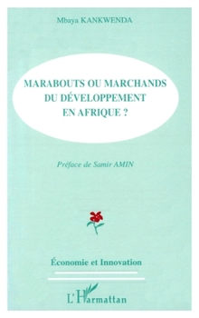 Paperback Marabouts Ou Marchands Du Developpement En Afrique ? [French] Book