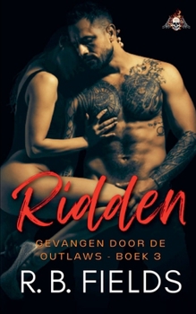 Ridden (Gevangen Door de Outlaws) (Dutch Edition)