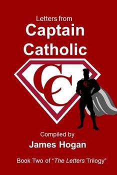 Paperback Letters from Captain Catholic 2: Book Two of "The Letters" Trilogy Book