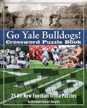 Spiral-bound Go Yale Bulldogs! Crossword Puzzle Book: 25 All-New Football Trivia Puzzles Book