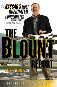 Hardcover The Blount Report: Nascar's Most Overrated & Underrated Drivers, Cars, Teams, and Tracks Book