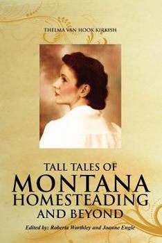 Paperback Tall Tales of Montana Homesteading and Beyond Book