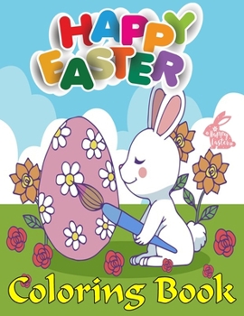 Paperback Happy Easter Coloring Book: Perfect Jumbo Coloring Book 2021 With Creative, Funny design Book