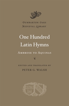 Hardcover One Hundred Latin Hymns: Ambrose to Aquinas [Latin] Book