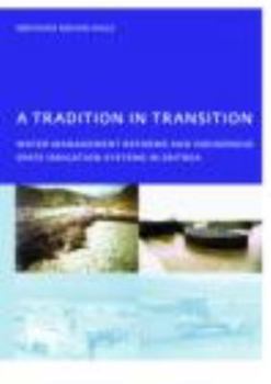 Paperback A Tradition in Transition, Water Management Reforms and Indigenous Spate Irrigation Systems in Eritrea: PhD, UNESCO-IHE Institute for Water Education, Book