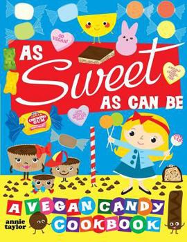 Paperback As Sweet As Can Be: A Vegan Candy Cookbook Book