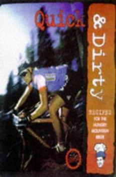 Paperback Mountain Biker's Cookbook: Quick and Dirty, Recipes for the Hungry Mountainbiker Book