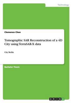 Paperback Tomographic SAR Reconstruction of a 4D City using TerraSAR-X data: City Berlin Book