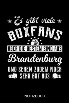 Es gibt viele Boxfans aber die besten sind aus Brandenburg und sehen zudem noch sehr gut aus: A5 Notizbuch | Liniert 120 Seiten | ... | Muttertag | Namenstag (German Edition)