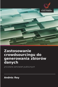 Zastosowanie crowdsourcingu do generowania zbiorów danych (Polish Edition)