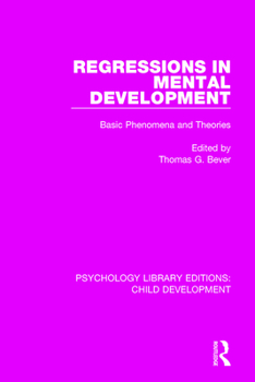 Paperback Regressions in Mental Development: Basic Phenomena and Theories Book