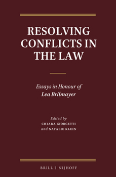 Hardcover Resolving Conflicts in the Law: Essays in Honour of Lea Brilmayer Book