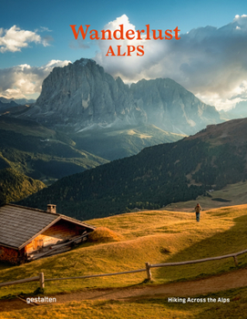Hardcover Wanderlust Alps: Hiking Across the Alps Book