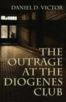 Outrage at the Diogenes Club - Book #4 of the Sherlock Holmes and the American Literati