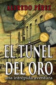 Paperback El túnel del oro: Un robo en La Habana colonial [Spanish] Book