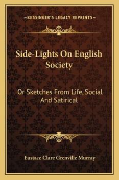 Paperback Side-Lights On English Society: Or Sketches From Life, Social And Satirical Book