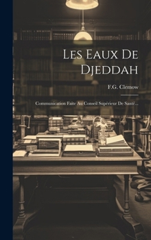 Hardcover Les Eaux De Djeddah: Communication Faite Au Conseil Supérieur De Santé... [French] Book