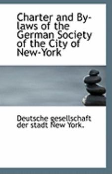 Paperback Charter and By-Laws of the German Society of the City of New-York Book
