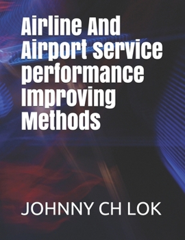 Paperback Airline And Airport service performance Improving Methods Book
