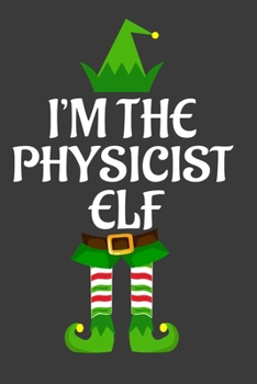 Paperback I'm The Physicist ELF: Funny Christmas Present For Physicist. Physicist Gift Journal for Writing, College Ruled Size 6" x 9", 100 Page. This Book