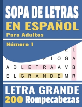Paperback Sopa De Letras En Español: Letra Grande Para adultos (Spanish Word Search Books) 200 Rompecabezas - 5000 Palabras + solución [Spanish] Book