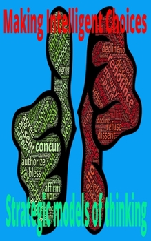Paperback Make Intelligent Choices: Strategic models of thinking Book