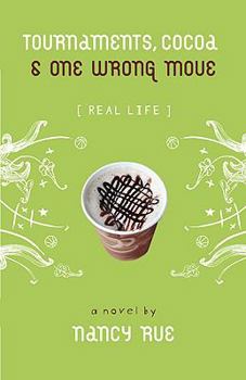 Tournaments, Cocoa & One Wrong Move - Book #3 of the Real Life