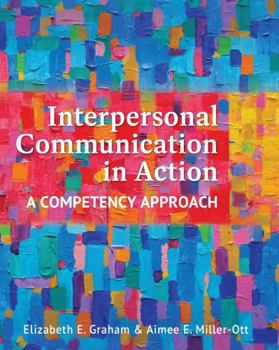 Paperback Interpersonal Communication in Action: A Competency Approach Book