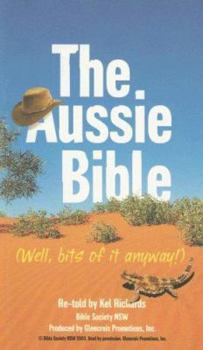 Paperback The Aussie Bible: Well, Bits of It Anyway! Book